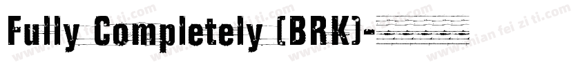 Fully Completely (BRK)字体转换